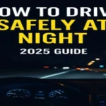 how_to_drive_safely_at_night_2025