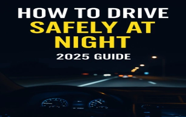 how_to_drive_safely_at_night_2025